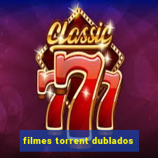 filmes torrent dublados